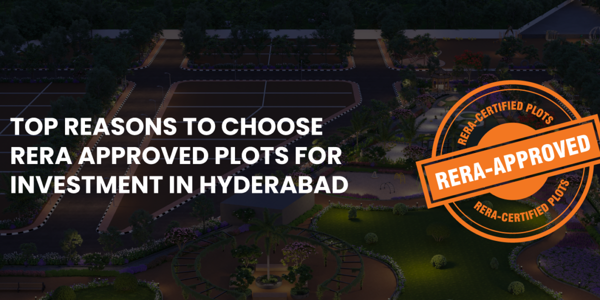 RERA Approved Plots for Investment in Hyderabad