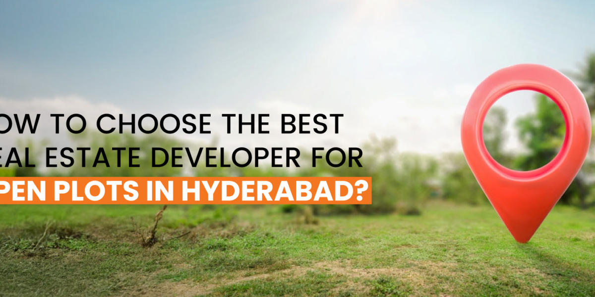 Best Real Estate Developer for Open Plots in Hyderabad